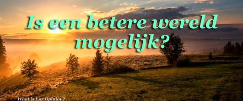 Is een betere wereld mogelijk?