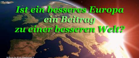 Ein besseres Europa für eine bessere Welt?