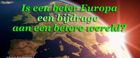 Een beter Europa voor een betere Wereld?