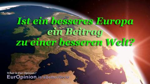 Ein besseres Europa für eine bessere Welt?